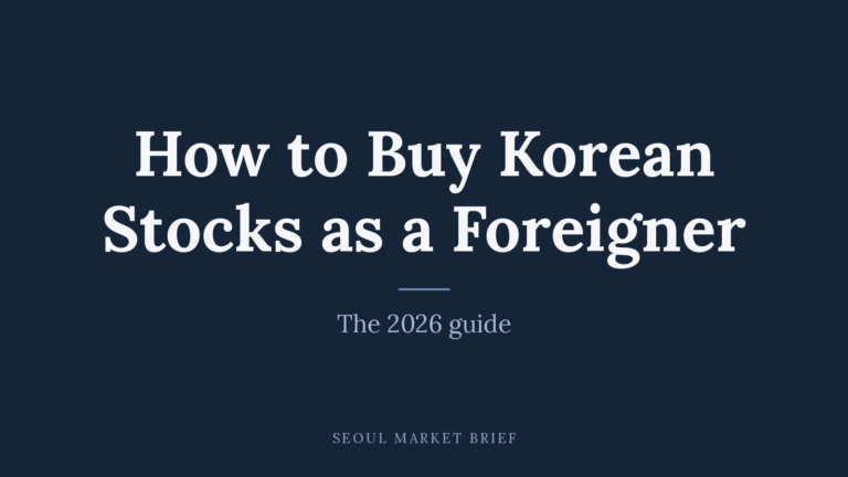 How to Buy Korean Stocks as a Foreigner (2026 Guide)