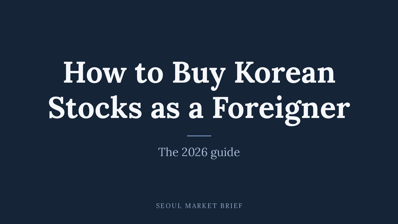 How to Buy Korean Stocks as a Foreigner (2026 Guide)