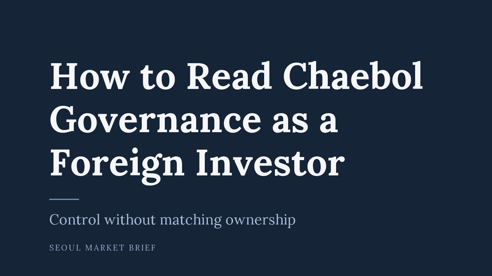 How to Read Chaebol Governance as a Foreign Investor