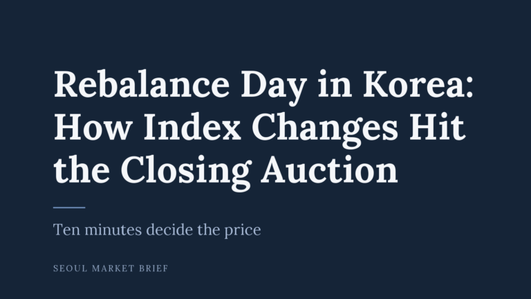 Rebalance Day in Korea: How Index Changes Hit the Closing Auction