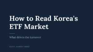 How to Read Korea’s ETF Market: What Drives the Turnover