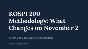 KOSPI 200 Methodology: What Changes on November 2